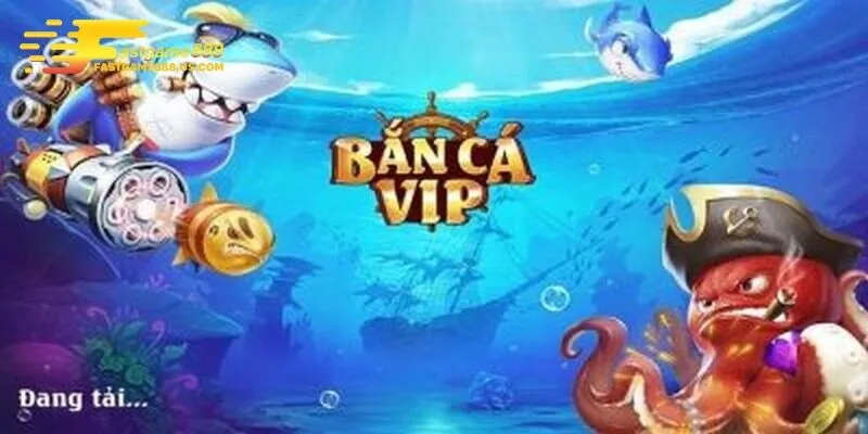Giới thiệu chung về bắn cá VIP