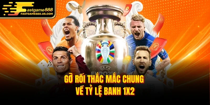 Gỡ rối thắc mắc chung về tỷ lệ banh 1x2