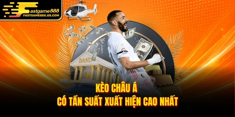 Kèo châu Á có tần suất xuất hiện cao nhất 