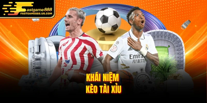 Khái niệm kèo tài xỉu